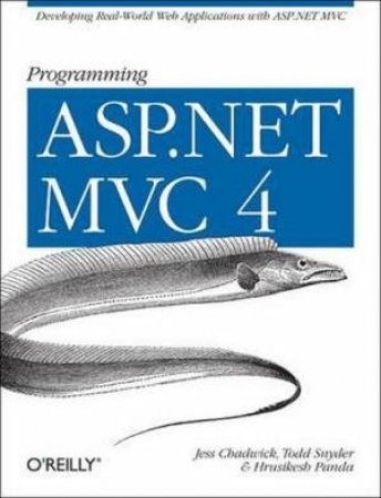 Programming ASP.NET MVC 4 by Jess Chadwick