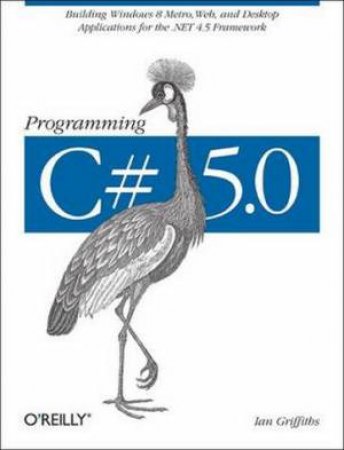 Programming C# 5.0 by Ian Griffiths