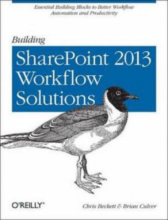 Building SharePoint 2013 Workflow Solutions by Chris Beckett