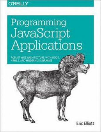 Programming JavaScript Applications by Eric Elliot