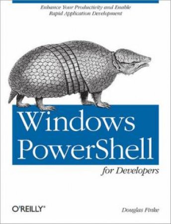 PowerShell for Developers by Douglas Finke