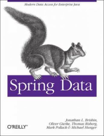 Spring Data: The Definitive Guide by Jon Brisbin