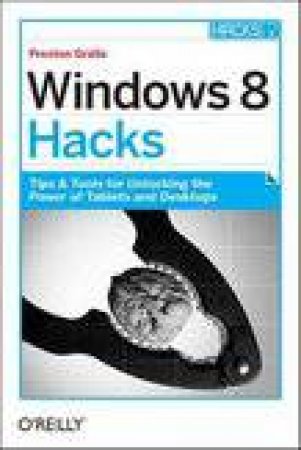 Windows 8 Hacks by Preston Gralla