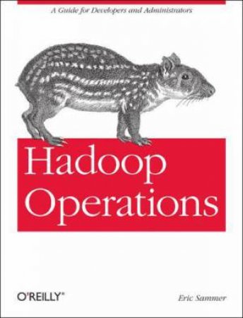 Hadoop Operations by Eric Sammer