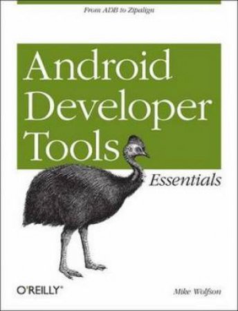 Mastering the Android Developer Tools by Mike Wolfson