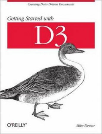 Getting Started with D3 by Mike Dewar