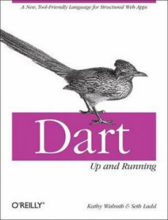 Dart: Up and Running by Kathy Walrath