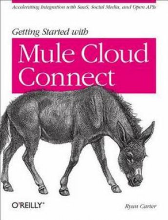 50 Recipes for Enterprise Class Web Services with Mule ESB 3 by Ryan Carter