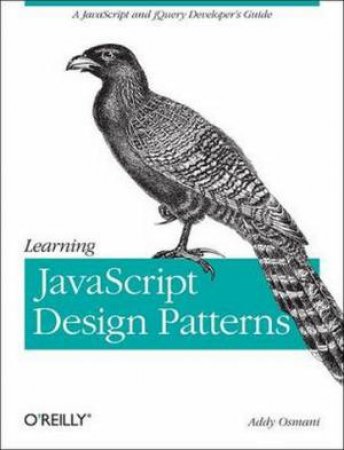 Learning JavaScript Design Patterns by Addy Osmani