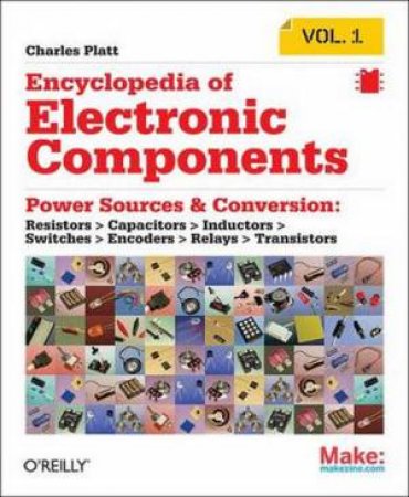 Encyclopedia of Electronic Components by Charles Platt