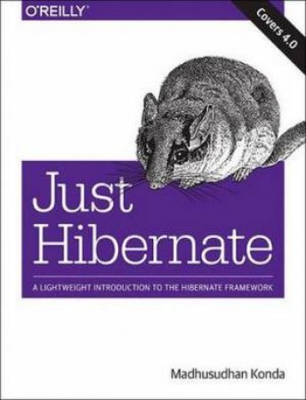 Just Hibernate by Madhusudhan Konda