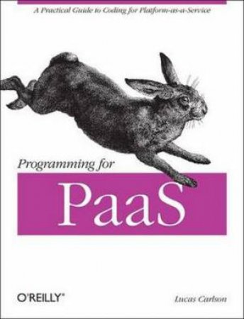 Programming for PaaS by Lucas Carlson