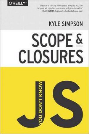 JavaScript Scope and Closures by Kyle Simpson