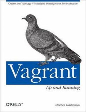 Vagrant: Up and Running by Mitchell Hashimoto