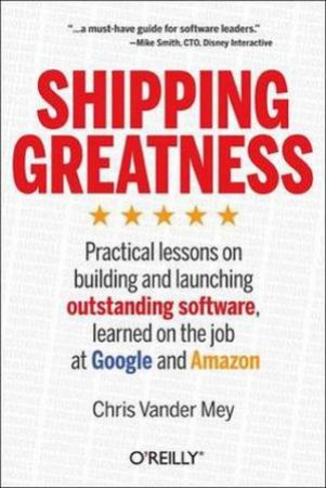 Shipping Greatness by Chris Vander Mey