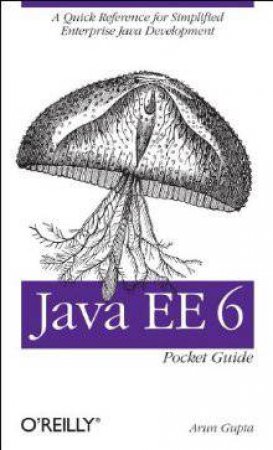 Java EE 6 Pocket Guide by Arun Gupta