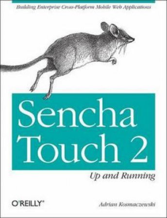 Sencha Touch 2 Up and Running by Adrian Kosmaczewski