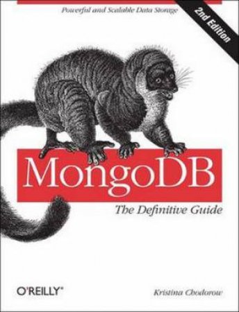 MongoDB: The Definitive Guide (2nd Edition) by Kristina Chodorow