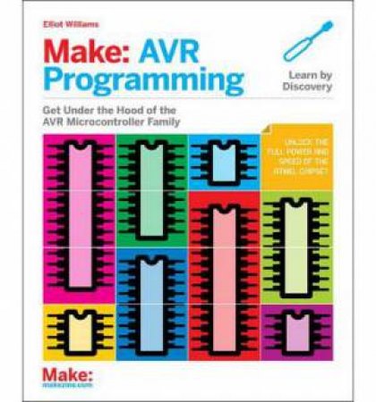 Make: AVR Programming by Elliot Williams