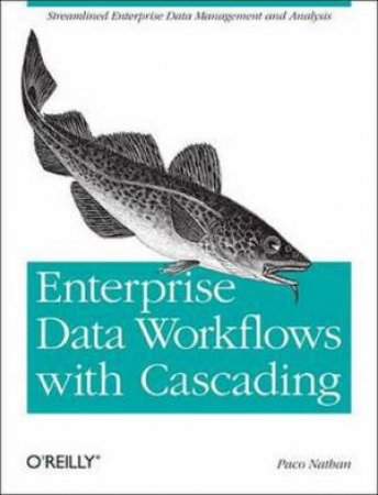 Enterprise Data Workflows with Cascading by Paco Nathan