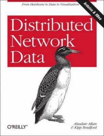 Distributed Network Data by Alasdair Allan & Kipp Bradford