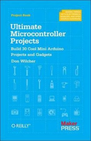 Ultimate Microcontroller Projects by Don Wilcher