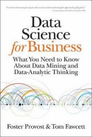 Data Science for Business by Foster Provost