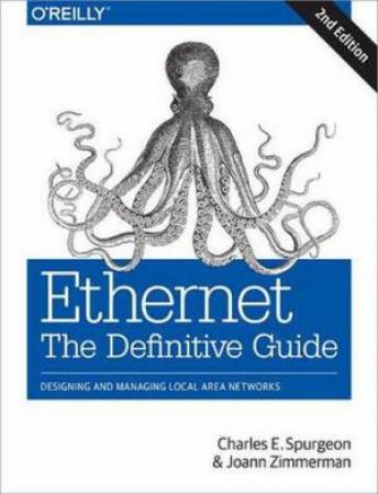 Ethernet: The Definitive Guide (2nd Edition) by Charles Spurgeon