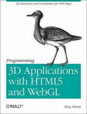 Programming 3D Applications with HTML5 and WebGL by Tony Parisi