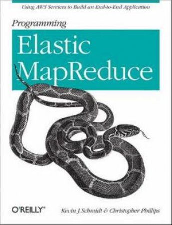 Programming Elastic MapReduce by Kevin Schmidt