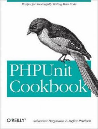 PHPUnit Cookbook by Sebastian Bergmann & Stefan Priebsch 