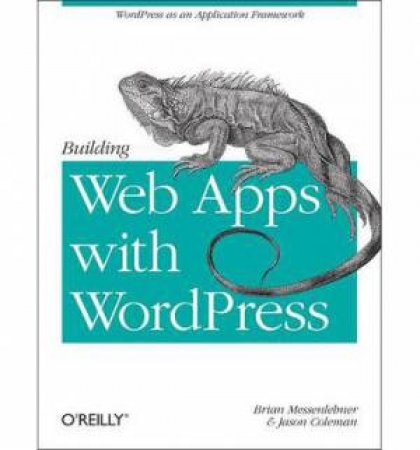 Building Web Apps with WordPress by Brian Messenlehner