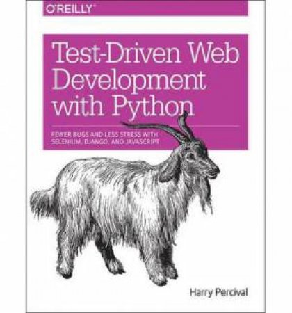 Test-Driven Web Development with Python by Harry Percival