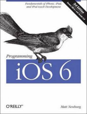 Programming IOS 6 by Matt Neuberg