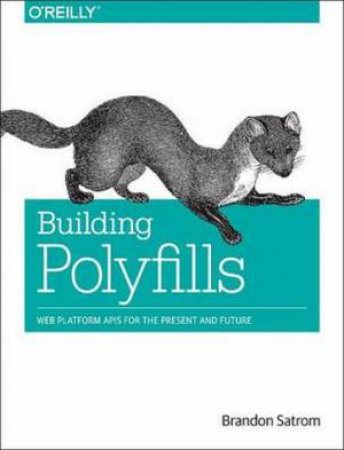 Building Polyfills by Brandon Satrom