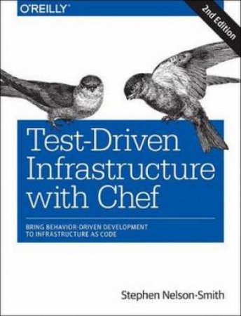 Test-Driven Infrastructure with Chef by Stephen Nelson-Smith