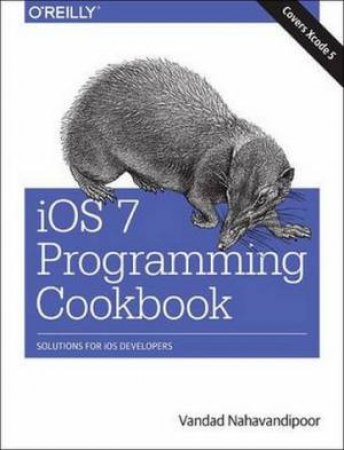 IOS 7 Programming Cookbook by Vandad Nahavandipoor