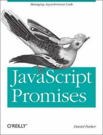 JavaScript Promises by Daniel Parker