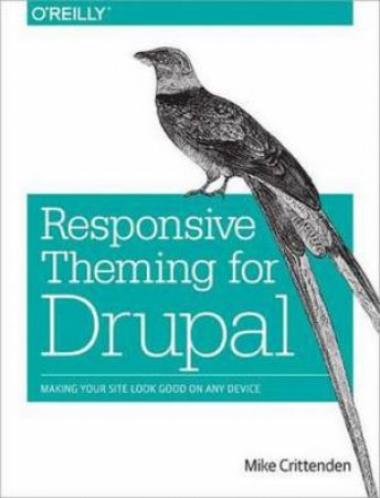 Responsive Theming for Drupal by Mike Crittenden