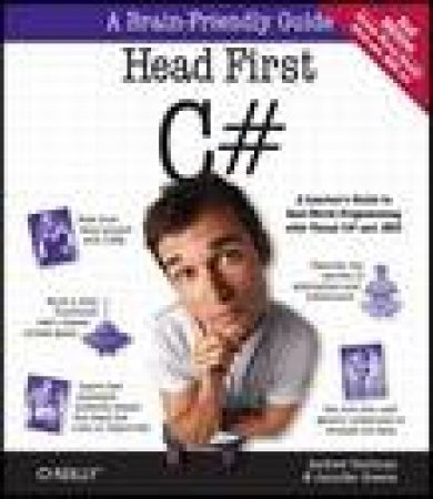 Head First C#, 2nd Ed: A Learner's Guide to Real-World Programming With Visual C# and .NET by Andrew Stellman & Jennifer Greene