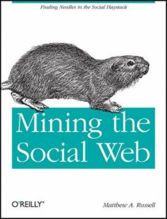 Mining the Social Web by Matthew.A. Russell