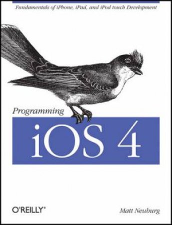 Programming iOS 4 by Matt Neuburg