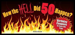 How the Hell Did 50 Happen by Patrick Regan