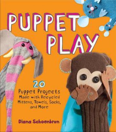 Puppet Play by Diana Schoenbrun