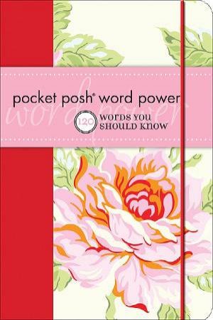 Pocket Posh Word Power - 120 Words You Should Know by Various