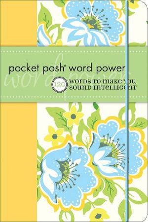 Pocket Posh Word Power - 120 Words to Make You Sound Intelligent by Various