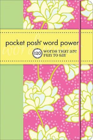 Pocket Posh Word Power - 120 Words That Are Fun To Say by Various