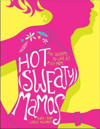 Hot (Sweaty) Mamas by and Thom Kocanda