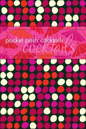 Pocket Posh Cocktails by John Townsley