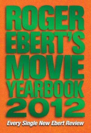 Roger Ebert's Movie Yearbook 2012 by Roger Ebert